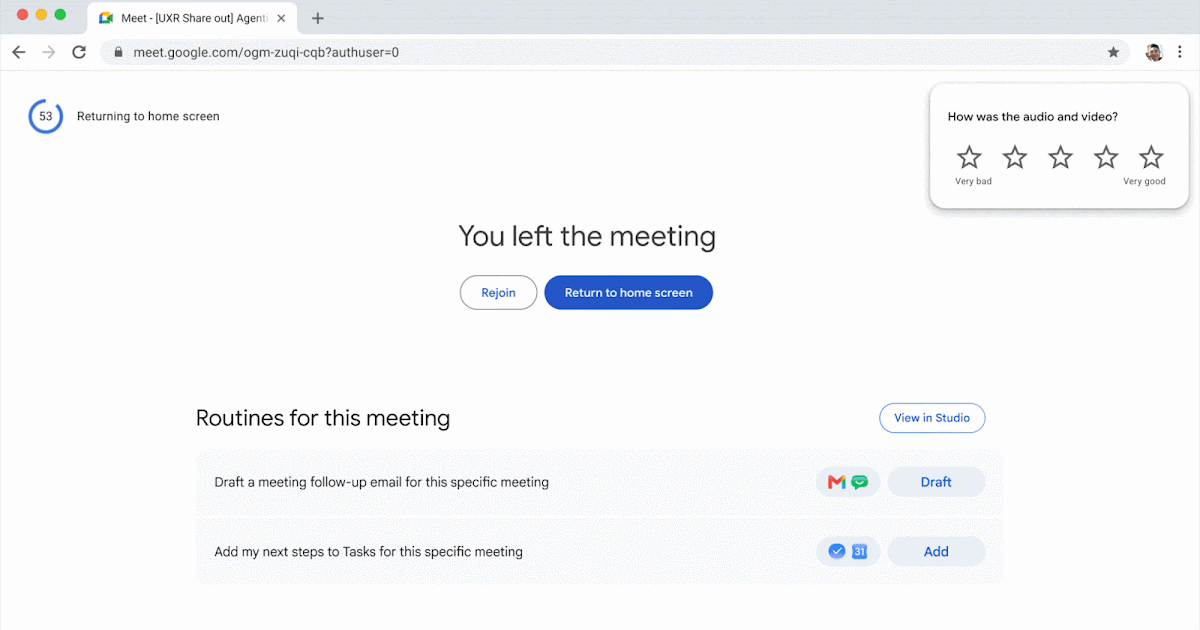 Google Meet's post-meeting screen in a browser window. It shows the message 'You left the meeting' with Rejoin and Return to home screen buttons. Below is a section titled 'Routines for this meeting' with a View in Studio button and two rows: 'Draft a meeting follow-up email for this specific meeting', which has a Draft button, and 'Add my next steps to Tasks for this specific meeting', which has an Add button.